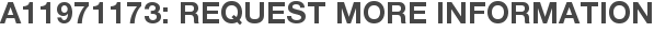 A11971173: Request More Information