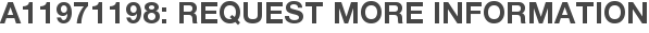 A11971198: Request More Information