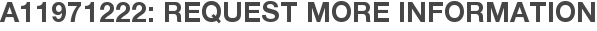 A11971222: Request More Information