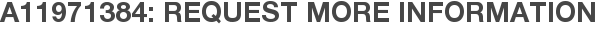 A11971384: Request More Information