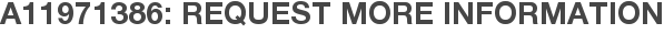 A11971386: Request More Information