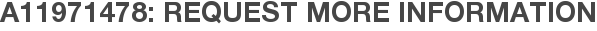 A11971478: Request More Information