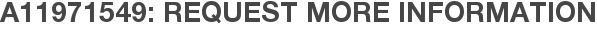 A11971549: Request More Information