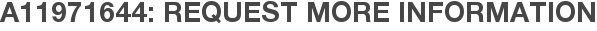 A11971644: Request More Information