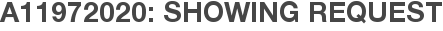 A11972020: Showing Request