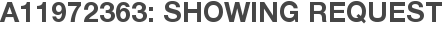 A11972363: Showing Request