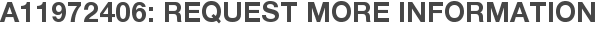A11972406: Request More Information