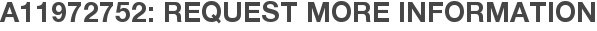 A11972752: Request More Information