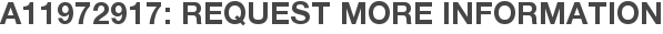 A11972917: Request More Information