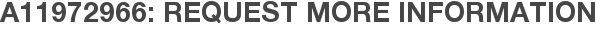 A11972966: Request More Information