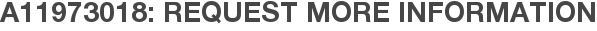 A11973018: Request More Information