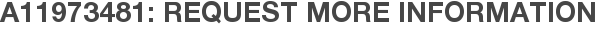 A11973481: Request More Information