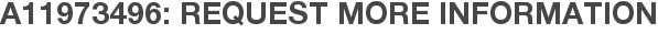 A11973496: Request More Information
