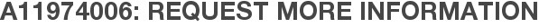A11974006: Request More Information