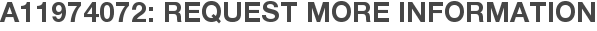 A11974072: Request More Information