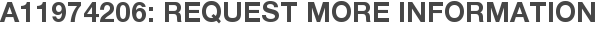 A11974206: Request More Information
