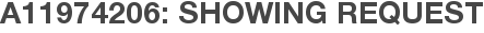 A11974206: Showing Request