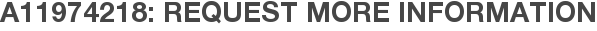 A11974218: Request More Information