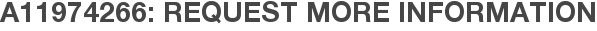 A11974266: Request More Information