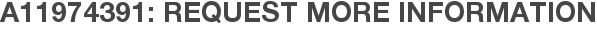 A11974391: Request More Information
