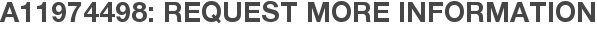A11974498: Request More Information