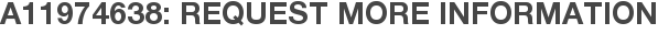 A11974638: Request More Information
