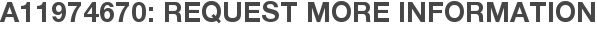 A11974670: Request More Information