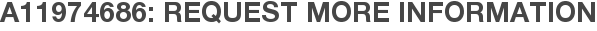 A11974686: Request More Information