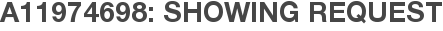 A11974698: Showing Request