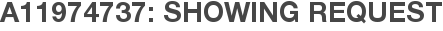 A11974737: Showing Request
