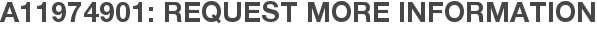 A11974901: Request More Information