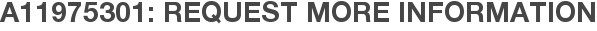 A11975301: Request More Information