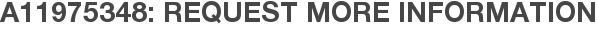 A11975348: Request More Information