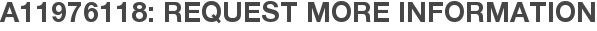 A11976118: Request More Information