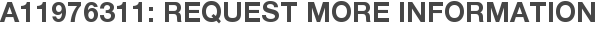 A11976311: Request More Information