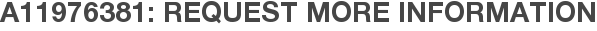 A11976381: Request More Information