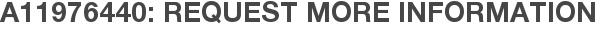 A11976440: Request More Information
