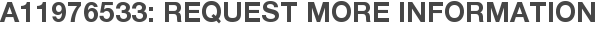 A11976533: Request More Information
