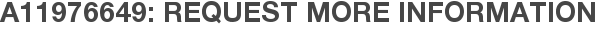 A11976649: Request More Information