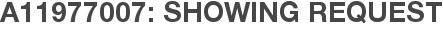 A11977007: Showing Request