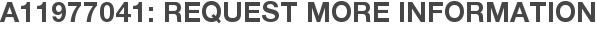 A11977041: Request More Information