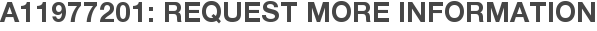 A11977201: Request More Information