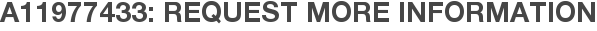 A11977433: Request More Information
