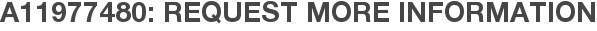 A11977480: Request More Information