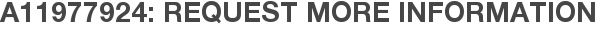 A11977924: Request More Information