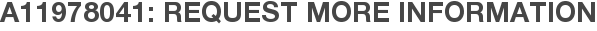 A11978041: Request More Information