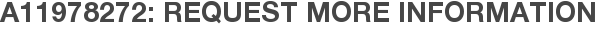 A11978272: Request More Information