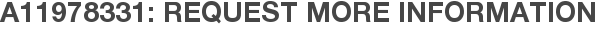 A11978331: Request More Information