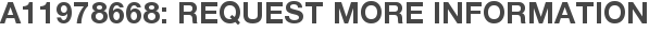 A11978668: Request More Information