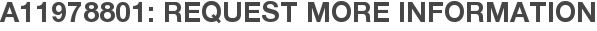 A11978801: Request More Information